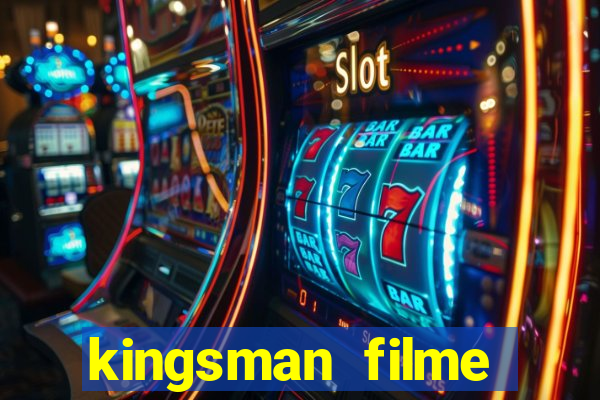 kingsman filme completo dublado superflix